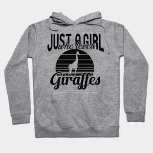 Giraffe - Just a girl who loves giraffes Hoodie